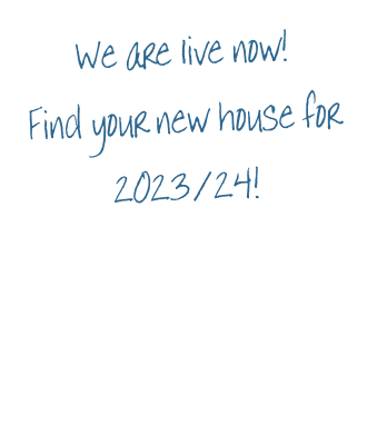 We are live now!  Find your new house for 2023/24!